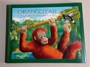 ORANGUTAN: A Day In The Rainforest Canopy SIGNED with Sketch