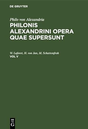 Bild des Verkufers fr Philo von Alexandria: Philonis Alexandrini opera quae supersunt. Vol V zum Verkauf von AHA-BUCH GmbH
