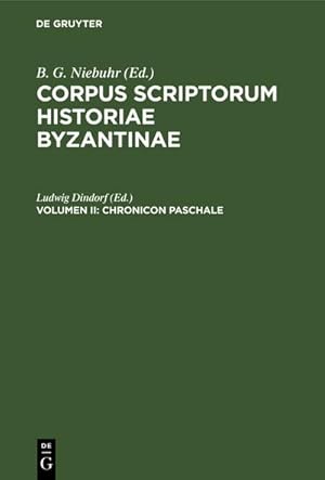 Bild des Verkufers fr Corpus scriptorum historiae Byzantinae. Chronicon Paschale. Volumen II zum Verkauf von AHA-BUCH GmbH