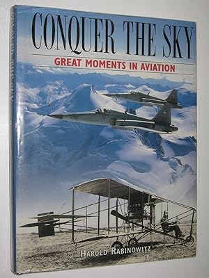 Seller image for Conquer the Sky : Great Moments in Aviation for sale by Manyhills Books