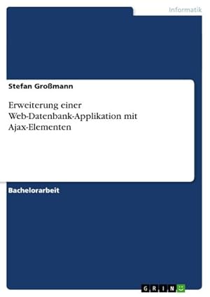 Bild des Verkufers fr Erweiterung einer Web-Datenbank-Applikation mit Ajax-Elementen zum Verkauf von AHA-BUCH GmbH