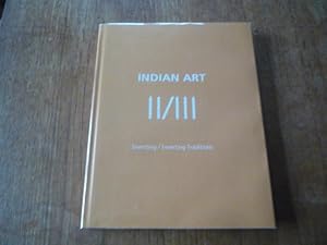 Bild des Verkufers fr Indian Art II/III: Inventing / Inverting Traditions. 14 December 2006 - 14 January 2007 zum Verkauf von Peter Rhodes