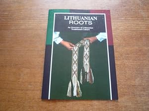 Lithuanian Roots: An Overview of Lithuanian Traditional Culture