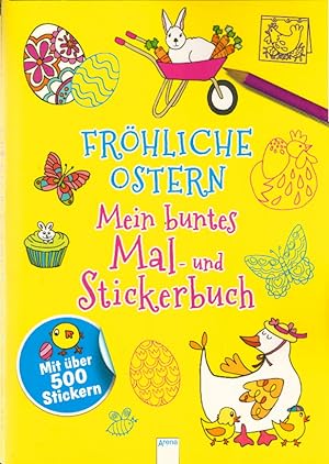 Imagen del vendedor de Frhliche Ostern: Mein buntes Mal- und Stickerbuch mit ber 500 Stickern a la venta por AMAHOFF- Bookstores