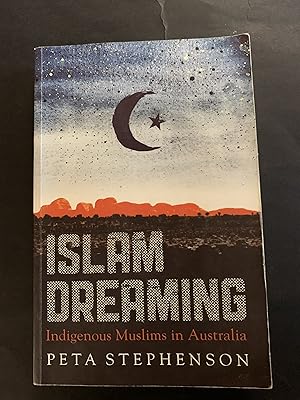 Immagine del venditore per Islam Dreaming Indigenous Muslims in Australia venduto da The Known World Bookshop