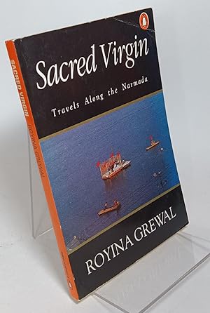 Bild des Verkufers fr Sacred Virgin, Travels Along the Narmada zum Verkauf von COLLINS BOOKS