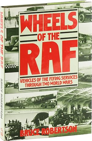 Wheels of the RAF: Vehicles of the Flying Services Through Two World Wars