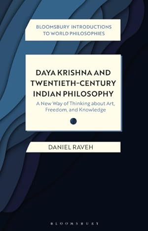 Imagen del vendedor de Daya Krishna and Twentieth-century Indian Philosophy : A New Way of Thinking About Art, Freedom, and Knowledge a la venta por GreatBookPrices