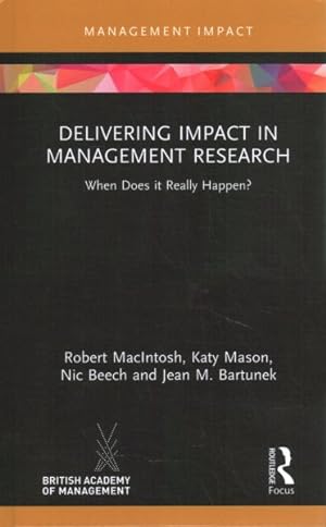 Seller image for Delivering Impact in Management Research : When Does it Really Happen? for sale by GreatBookPrices