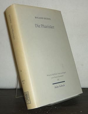 Seller image for Die Phariser. Ihr Verstndnis im Spiegel der christlichen und jdischen Forschung seit Wellhausen und Graetz. [Von Roland Deines]. (= Wissenschaftliche Untersuchungen zum Neuen Testament. Band 101). for sale by Antiquariat Kretzer