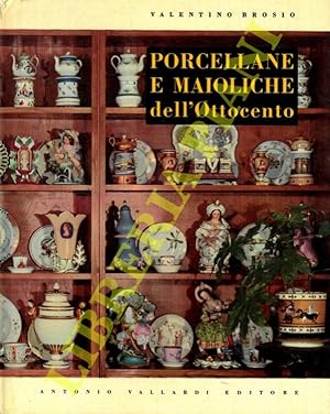 Porcellane e maioliche dell'Ottocento.