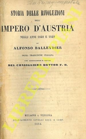 Imagen del vendedor de Storia delle rivoluzioni dell'Impero d'Austria negli anni 1848 e 1849. a la venta por Libreria Piani