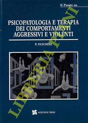Psicopatologia e terapia dei comportamenti aggressivi e violenti.