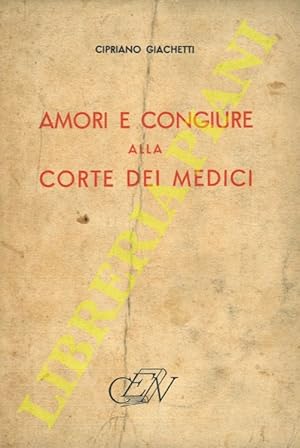 Amori e congiure alla corte dei Medici.