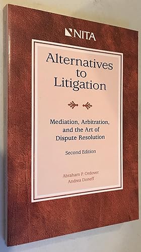 Bild des Verkufers fr Alternatives to Litigation: Mediation, Arbitration, and the Art of Dispute Resolution zum Verkauf von Once Upon A Time