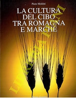 Bild des Verkufers fr La cultura del cibo tra Romagna e Marche. zum Verkauf von Libreria Piani