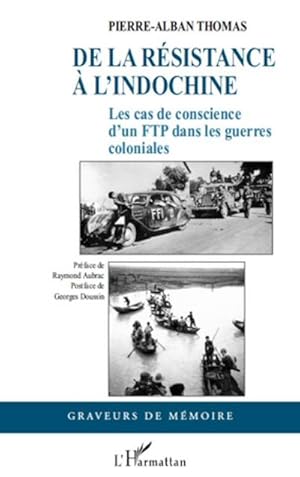 Bild des Verkufers fr De la Rsistance  l'Indochine : Les cas de conscience d'un FTP dans les guerres coloniales zum Verkauf von AHA-BUCH GmbH