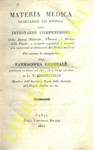 Materia medica vegetabile ed animale ossia Dizionario compendioso della Storia Naturale, Chimica,...