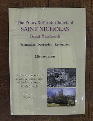 The Priory & Parish Church of Saint Nicholas Great Yarmoth Foundation - Destruction - Restoration