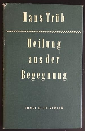 Bild des Verkufers fr Heilung aus der Begegnung: eine Auseinandersetzung mit der Psychologie C. G. Jungs. zum Verkauf von Antiquariat Im Seefeld / Ernst Jetzer