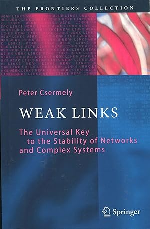 Bild des Verkufers fr Weak Links; the universal key to the stability of networks and complex systems zum Verkauf von Waysidebooks