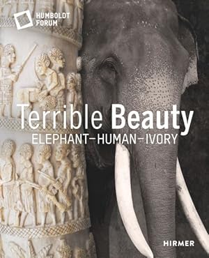 Imagen del vendedor de Terribly Beautiful : Elephant; Human; Ivory a la venta por GreatBookPricesUK