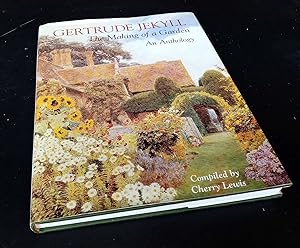 Gertrude Jekyll: The Making of a Garden. An Anthology