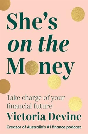 Seller image for She's on the Money : Take Charge of Your Financial Future for sale by GreatBookPrices