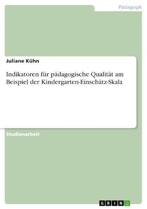 Bild des Verkufers fr Indikatoren fr pdagogische Qualitt am Beispiel der Kindergarten-Einschtz-Skala zum Verkauf von AHA-BUCH GmbH