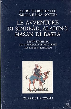 Le avventure di Sindbad il marinaio; Le avventure di Hasan di Basra, l'orafo; La storia di Aladin...