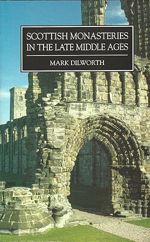 Scottish Monasteries in the Late Middle Ages