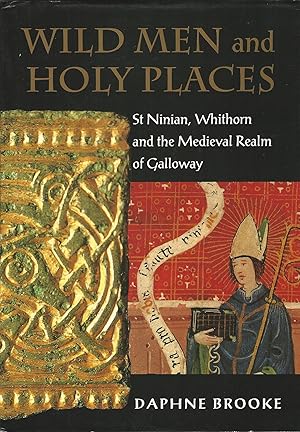 Immagine del venditore per Wild Men and Holy Places: St. Ninian, Whithorn and the Medieval Realm of Galloway venduto da Deeside Books