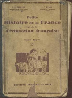 Bild des Verkufers fr Petite Histoire de la Farnce et de la Civilisations Franaise : Cours Moyen (incomplet) zum Verkauf von Le-Livre