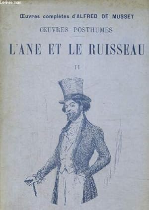 Image du vendeur pour Oeuvres posthumes - L'ne et le Ruisseau, tome II (Collection "Oeuvres compltes d'Alfred de Musset") mis en vente par Le-Livre