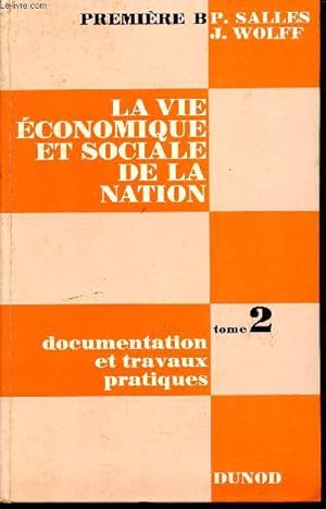 Imagen del vendedor de La vie conomique et sociale de la nation - tome 2 : documents et travaux pratiques - 2e dition - classes de premire b a la venta por Le-Livre