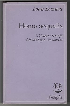 Imagen del vendedor de Homo aequalis. 1. Genesi e trionfo dell'ideologia economica a la venta por Libreria antiquaria Atlantis (ALAI-ILAB)