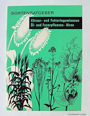 Bild des Verkufers fr Sortenratgeber Krner- und Futterleguminosen, l- und Faserpflanzen, Hirse - 1964. zum Verkauf von Antiquariat Lycaste