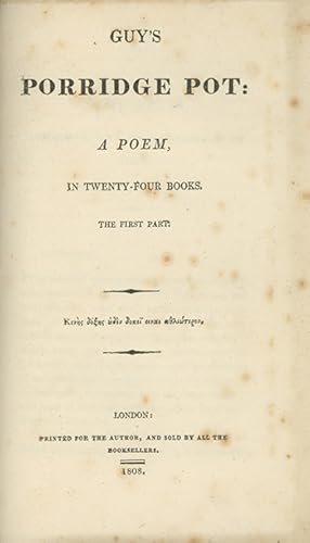 Guy's Porridge Pot: A Poem, in Twenty-Four Books . . . [Bound with:] The Dun Cow; An Hyper-Satiri...
