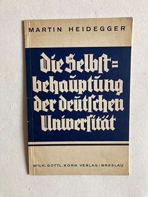 Die Selbstbehauptung der deutschen Universität. Rede, gehalten bei der feierlichen Übernahme des ...