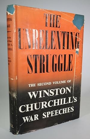 Immagine del venditore per THE UNRELENTING STRUGGLE. War Speeches By The Right Hon. Winston S. Churchill. C.H., M.P. Complied By Charles Eade With Five Half-Tone Plates [Third Edition Original Cloth Binding With Dust Jacket] venduto da Louis88Books (Members of the PBFA)