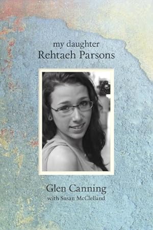 Seller image for My Daughter Rehtaeh Parsons for sale by GreatBookPrices