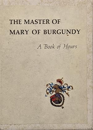 Seller image for The Master of Mary of Burgundy A Book of Hours for Engelbert of Nassau for sale by Eat My Words Books