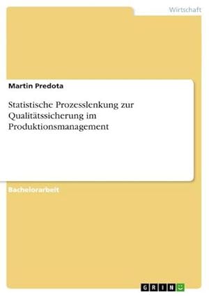 Immagine del venditore per Statistische Prozesslenkung zur Qualittssicherung im Produktionsmanagement venduto da AHA-BUCH GmbH