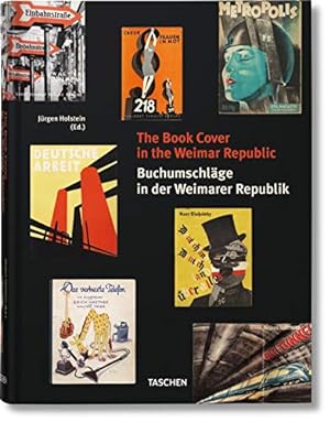 Seller image for The book cover in the Weimar Republic = Buchumschlge in der Weimarer Republik. Jrgen Holstein (ed.). [Engl. Transl.: Alta L. Price], (IN ENGLISCHER SPRACHE), for sale by Antiquariat Im Baldreit