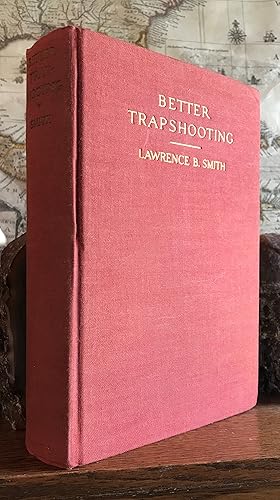 Seller image for Better Trapshooting. With a Section on Skeet. for sale by CARDINAL BOOKS  ~~  ABAC/ILAB