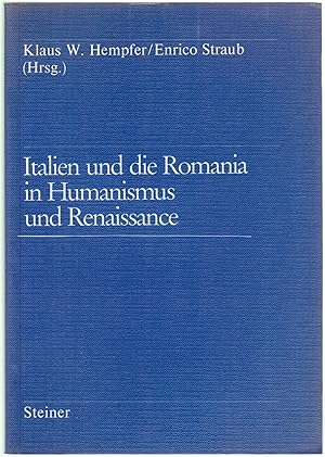 Italien und die Romania in Humanismus und Renaissance. Festschrift für Erich Loos zum 70. Geburtstag