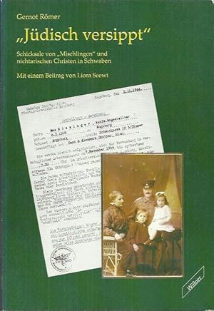 Immagine del venditore per Jdisch versippt": Schicksale von "Mischlingen" und nichtarischen Christen in Schwaben venduto da bcher-stapel