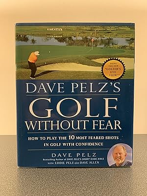 Imagen del vendedor de Dave Pelz's Golf Without Fear: How to Play the 10 Most Feared Shots in Golf With Confidence [FIRST EDITION, FIRST PRINTING] a la venta por Vero Beach Books