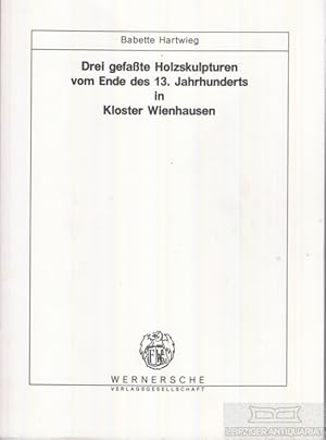 Seller image for Drei gefate Holzskulpturen vom Ende des 13. Jahrhunderts im Kloster Wienhausen for sale by Leipziger Antiquariat