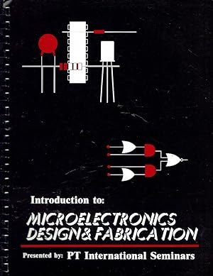 Introduction to Microelectronics Design and Fabrication PTI Seminars Version 6